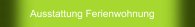 Ausstattung Ferienwohnung